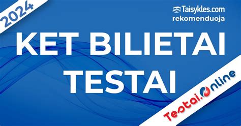 KET bilietai ir testai