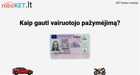 Reikalingi dokumentai vairuotojo pažymėjimui gauti