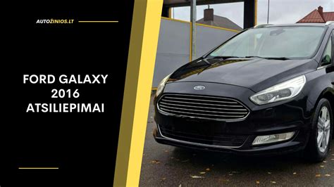 Skirtingi Ford Galaxy ratlankių dydžiai