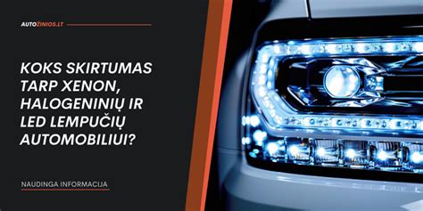 Infografika, palyginanti LED ir halogeninių lempučių efektyvumą ir ilgaamžiškumą