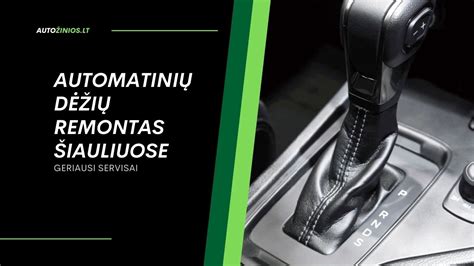 Automatinių pavarų dėžių remonto kainos palyginimas