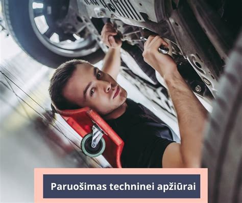Infografika: Automobilio paruošimas techninei apžiūrai