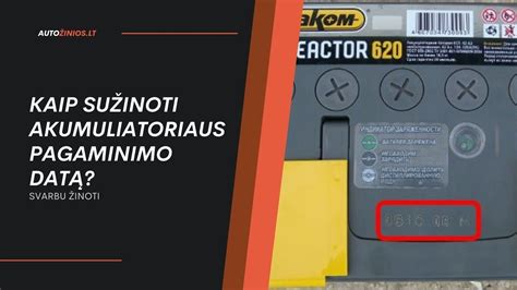 Akumuliatoriaus etiketė su pagaminimo datos kodu