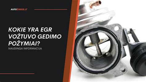 Simptomai, rodantys EGR vožtuvo gedimą