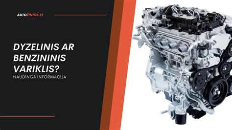 Benzininio ir dyzelinio variklio palyginimas