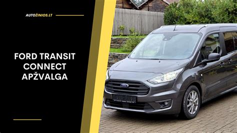Ford Transit Connect privalumai ir trūkumai