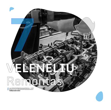 Paskirstymo velenėlių restauravimo procesas