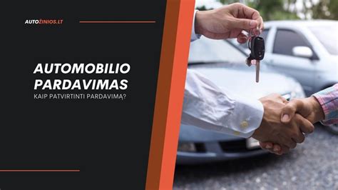 Žingsnis po žingsnio automobilio pirkimo-pardavimo procesas