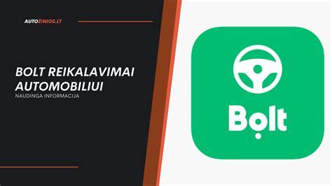 Reikalavimai „Bolt“ automobiliui