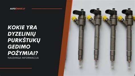 Simptomai, rodantys dyzelio purkštukų gedimus
