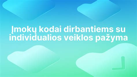 Lentelė: Administruojamų įmokų kodai