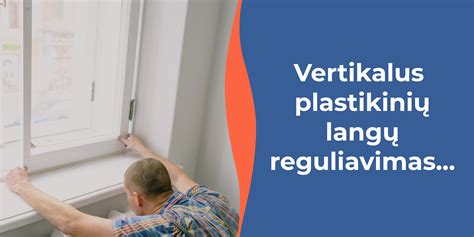Schema, kaip reguliuoti plastikinio lango vyrius