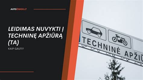 Leidimas nuvykti į techninę apžiūrą