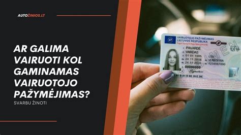 Schema, iliustruojanti vairuotojo pažymėjimo gavimo procesą