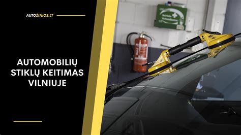 Stiklų keitimo procesas automobilyje