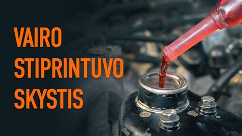 Vairo stiprintuvo skysčio tikrinimas ir keitimas